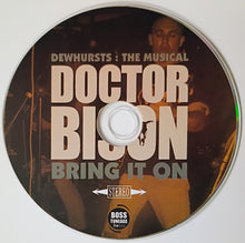 Load image into Gallery viewer, Doctor Bison - Dewhursts:  The Musical / Bring It On (CD)
