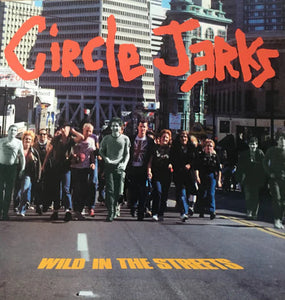 Circle Jerks - Wild In The Streets (Vinyl/Record)