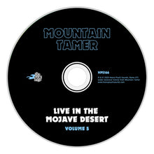 Load image into Gallery viewer, Mountain Tamer - Live In The Mojave Desert Volume 5 (CD)