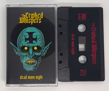 Load image into Gallery viewer, Crooked Whispers, The - Dead Moon Night (Cassette)