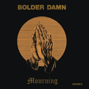 Bolder Damn - Mourning (Vinyl/Record)
