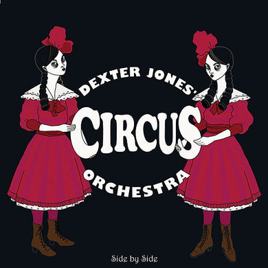 Dexter Jones' Circus Orchestra - Side By Side (CD)