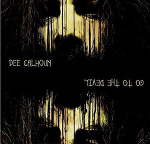 Dee Calhoun - Go To The Devil (CD)