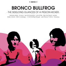 Load image into Gallery viewer, Bronco Bullfrog - The Sidelong Glances Of A Pigeon Kicker (Vinyl/Record)