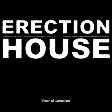 Erection House - Feels Of Correction (Vinyl/Record)