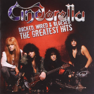 Cinderella - Rocked, Wired & Bluesed:  The Greatest Hits (CD)