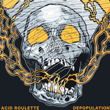 Cargar imagen en el visor de la galería, Artistic depiction of a skull with yellow eyes and orange patterns, featuring the text 'Acid Roulette Depopulation'.
