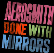 Charger l'image dans la galerie, Album cover with 'Aerosmith Done With Mirrors' text in colorful letters on a black background