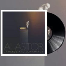 Load image into Gallery viewer, Vinyl record with a white cover displaying &#39;Alastor&#39; and &#39;Upwards and Downwards&#39;.