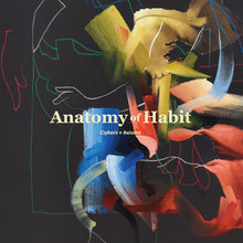 Cargar imagen en el visor de la galería, Album cover with abstract art and text 'Anatomy of Habit' on a dark background