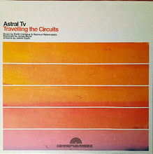 Load image into Gallery viewer, Album cover for &#39;Travelling the Circuits&#39; by Astral TV with a gradient design.