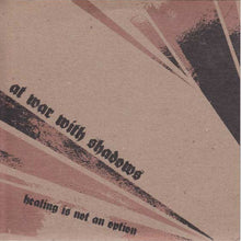 Load image into Gallery viewer, Album cover with text 'at war with shadows' and 'healing is not an option' on a textured background.