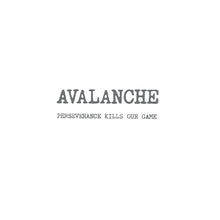 Cargar imagen en el visor de la galería, Text 'AVALANCHE PERSEVERANCE KILLS OUR GAME' on a white background