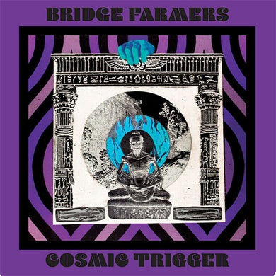 Bridge Farmers - Cosmic Trigger front album cover.