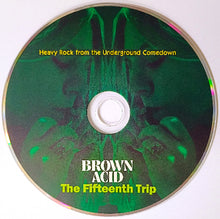 Load image into Gallery viewer, CD with green abstract design and text &#39;Brown Acid: The Fifteenth Trip&#39; on a white background