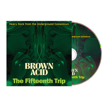 Charger l'image dans la galerie, Brown Acid - The Fifteenth Trip compact disc.