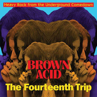 Album cover for 'Brown Acid: The Fourteenth Trip' with multiple faces and text on a blue and purple background.