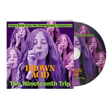 Load image into Gallery viewer, This image features the CD release of &quot;Brown Acid - The Nineteenth Trip,&quot; which is positioned as a foray into the darker corners of 1960s psychedelic rock. The CD case and cover art are presented in a vibrant purple hue, complementing the album’s theme of exploring the heavier, more intense side of that era’s music scene.