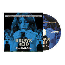 Load image into Gallery viewer, Brown Acid - The Sixth Trip compact disc.