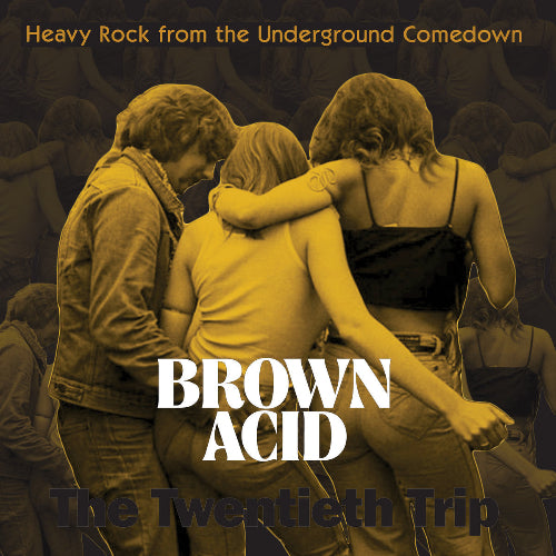 Album cover with three people embracing, text 'Brown Acid: The Twentieth Trip' and 'Heavy Rock from the Underground Comedown'.