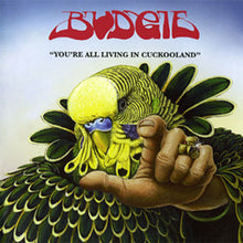 Cargar imagen en el visor de la galería, Album cover with a parakeet and hand holding a ring, featuring the text 'Budgie' and 'You're All Living in Cuckooland'.
