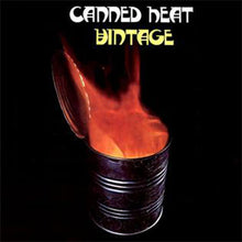 Load image into Gallery viewer, Album cover with a can on fire and 'Canned Heat Vintage' text