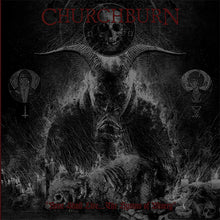 Load image into Gallery viewer, Churchburn - None Shall Live... The Hymns Of Misery (CD)