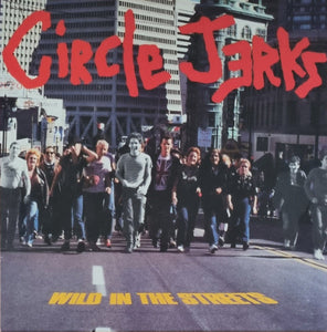 Circle Jerks - Wild In The Streets Vinyl – The Cosmic Peddler