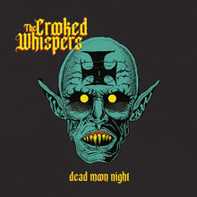 Load image into Gallery viewer, Cover art for 'The Crooked Whispers - Dead Moon Night' featuring a stylized, menacing character with a greenish skin tone and yellow eyes against a black background.