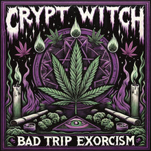 Charger l'image dans la galerie, Album cover for 'Bad Trip Exorcism' by Crypt Witch featuring cannabis leaves, pentagrams, and candles.