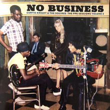 Charger l'image dans la galerie, Album cover for 'No Business' featuring Curtis Knight &amp; The Squires with text about the PPX Sessions Volume 2.
