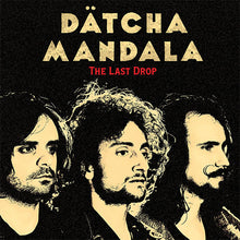 Cargar imagen en el visor de la galería, Album cover with three faces and text 'Dätcha Mandala The Last Drop' on a black background