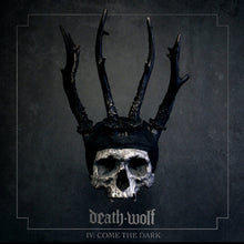 Cargar imagen en el visor de la galería, Album cover of &#39;Death Wolf - IV: Come The Dark&#39; featuring a dark, gothic design with a skull wearing a crown resembling a horned helmet against a textured black background.