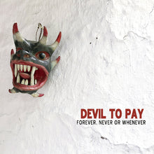 Charger l&#39;image dans la galerie, Devil To Pay - Forever, Never or Whenever album cover showing a demon head stuck on a white plaster wall with the artist and album title in the lower right of photo