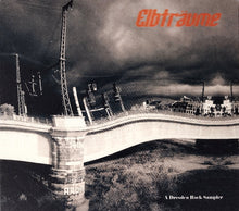 Load image into Gallery viewer, Cover of 'Elbtraume - A Dresden Rock Sampler' CD showing a black and white photo of a bridge with construction cranes and a industrial backdrop.