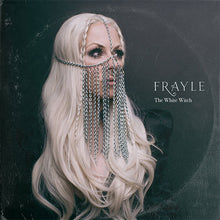 Charger l'image dans la galerie, Album cover with a person wearing a headpiece with chains and the text 'Frayle The White Witch'.