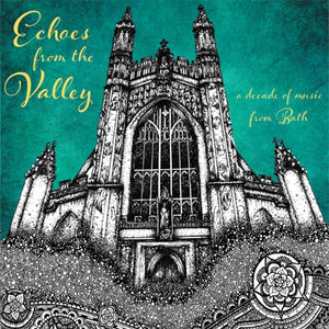 Various - Echoes From The Valley:  A Decade Of Music From Bath (CD)