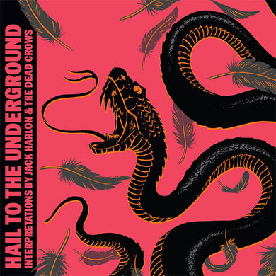 Jack Harlon And The Dead Crows - Hail To The Underground front album cover