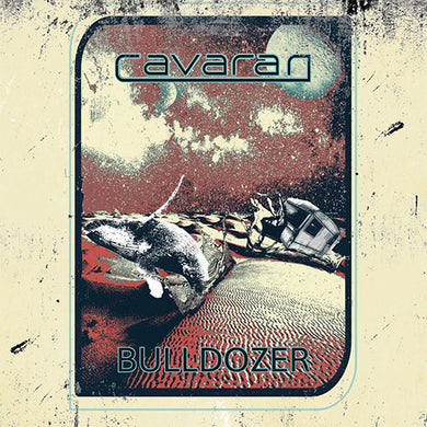 Cavaran - Bulldozer album cover, featuring a bulldozer and abstract design.