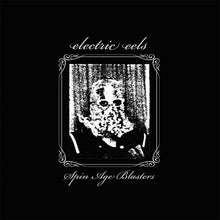 Load image into Gallery viewer, Electric Eels - Spin Age Blasters (Vinyl/Record)