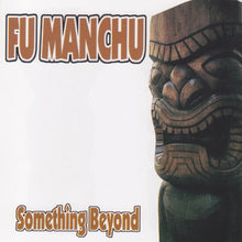 Charger l'image dans la galerie, CD cover art featuring a wooden sculpture of a face, presumably a tiki, with the band name 'Fu Manchu' and album title 'Something Beyond' displayed.
