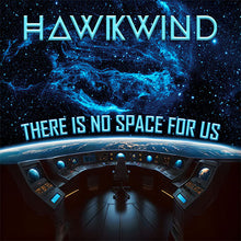 Charger l'image dans la galerie, Album cover for Hawkwind's 'There Is No Space For Us' with space-themed design and cockpit view.