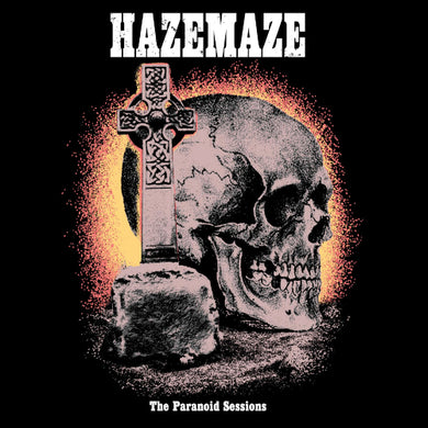 Album cover with skull, cross, and text 'HAZEMAZE The Paranoid Sessions' on a black background