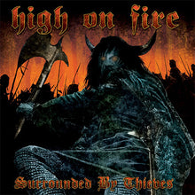 Load image into Gallery viewer, Album cover for High On Fire's 'Surrounded By Thieves' featuring an illustration of a hooded figure with horns holding a battle axe, against a backdrop of a fiery sky and an army in the distance.
