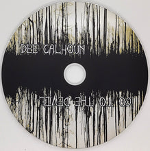 Load image into Gallery viewer, Dee Calhoun - Go To The Devil (CD)