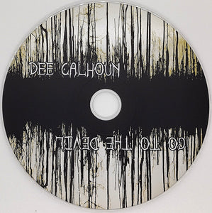 Dee Calhoun - Go To The Devil (CD)