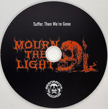 Load image into Gallery viewer, Mourn The Light - Suffer, Then We&#39;re Gone (CD)