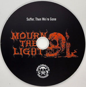 Mourn The Light - Suffer, Then We're Gone (CD)