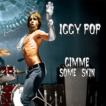 Cargar imagen en el visor de la galería, Cover art for Iggy Pop's album 'Gimme Some Skin' featuring Iggy Pop in a live performance setting with a microphone and band in the background.