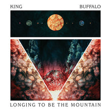 Charger l&#39;image dans la galerie, Album cover art for King Buffalo&#39;s &#39;Longing To Be The Mountain&#39; featuring a cosmic and natural landscape design with celestial bodies and fiery elements.